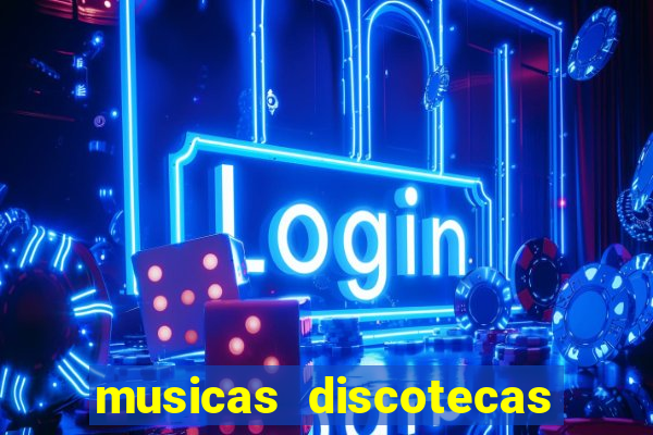 musicas discotecas anos 90